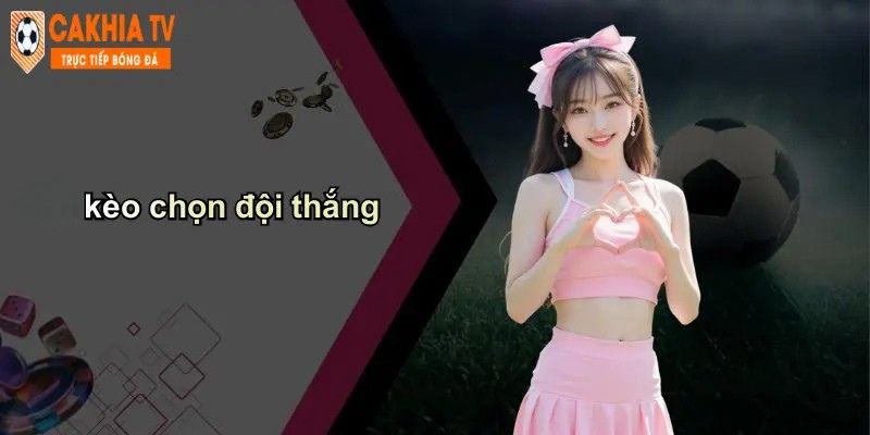 Kèo Penalty: Hướng Dẫn Cược, Mẹo, Chiến Lược Tại Cà Khịa 3 Kèo chọn đội thắng