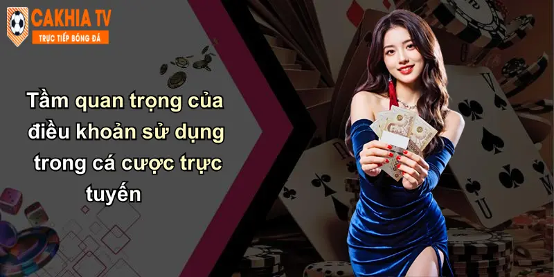 Điều Khoản Sử Dụng: Kim Chỉ Nam An Toàn Khi Tham Gia Cà Khịa 3 Tầm quan trọng của điều khoản sử dụng trong cá cược trực tuyến