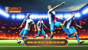 Những cầu thủ có tỷ lệ kiến tạo cao nhất