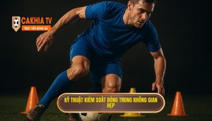 Kỹ thuật kiểm soát bóng trong không gian hẹp