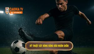 Kỹ thuật sút bóng bằng đầu ngón chân