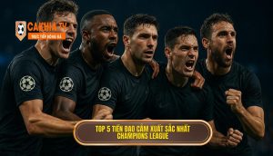 Top 5 tiền đạo cắm xuất sắc nhất Champions League