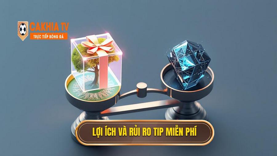 Phân tích đa chiều: Lợi ích và rủi ro khi dùng tip miễn phí